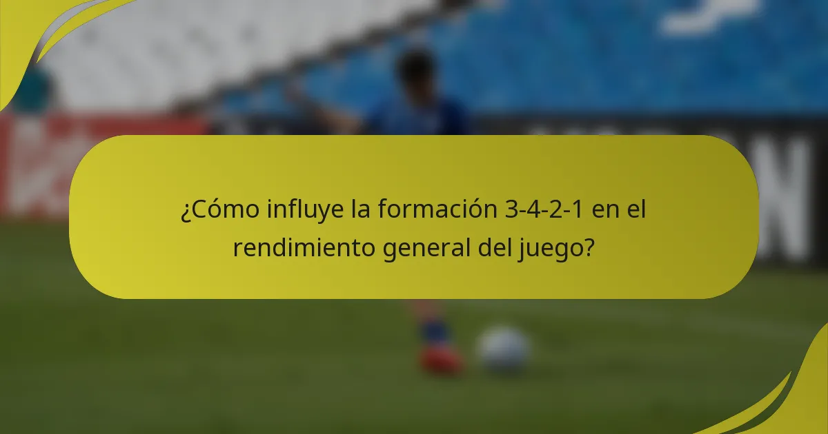 ¿Cómo influye la formación 3-4-2-1 en el rendimiento general del juego?