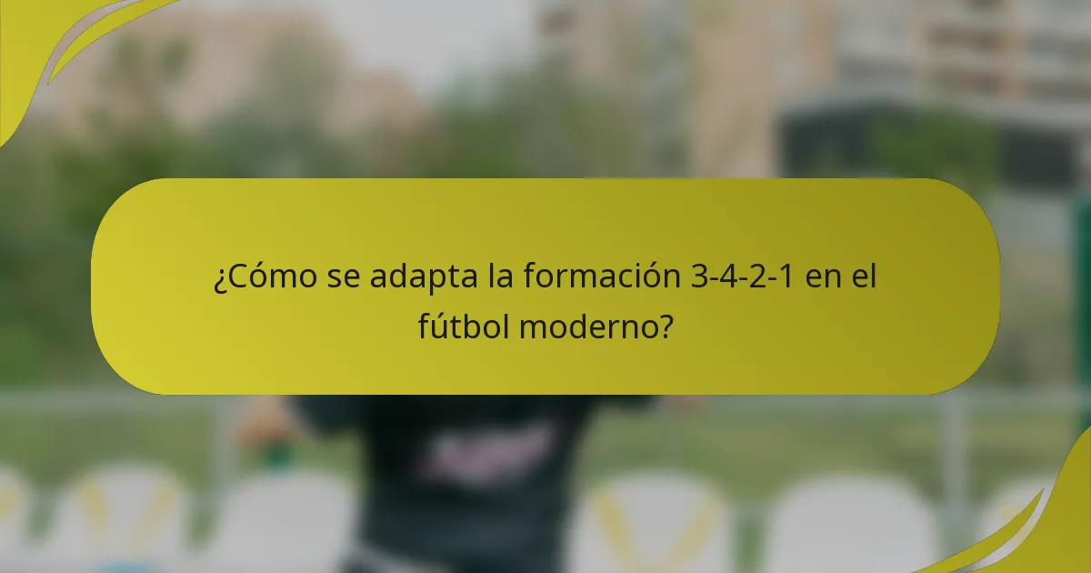 ¿Cómo se adapta la formación 3-4-2-1 en el fútbol moderno?