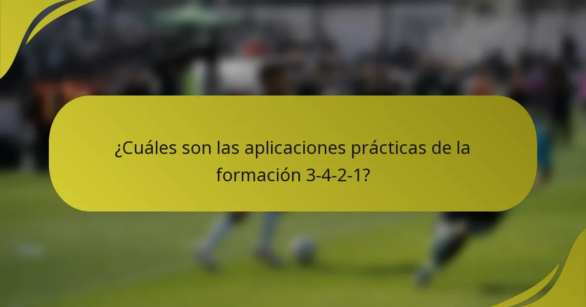 ¿Cuáles son las aplicaciones prácticas de la formación 3-4-2-1?