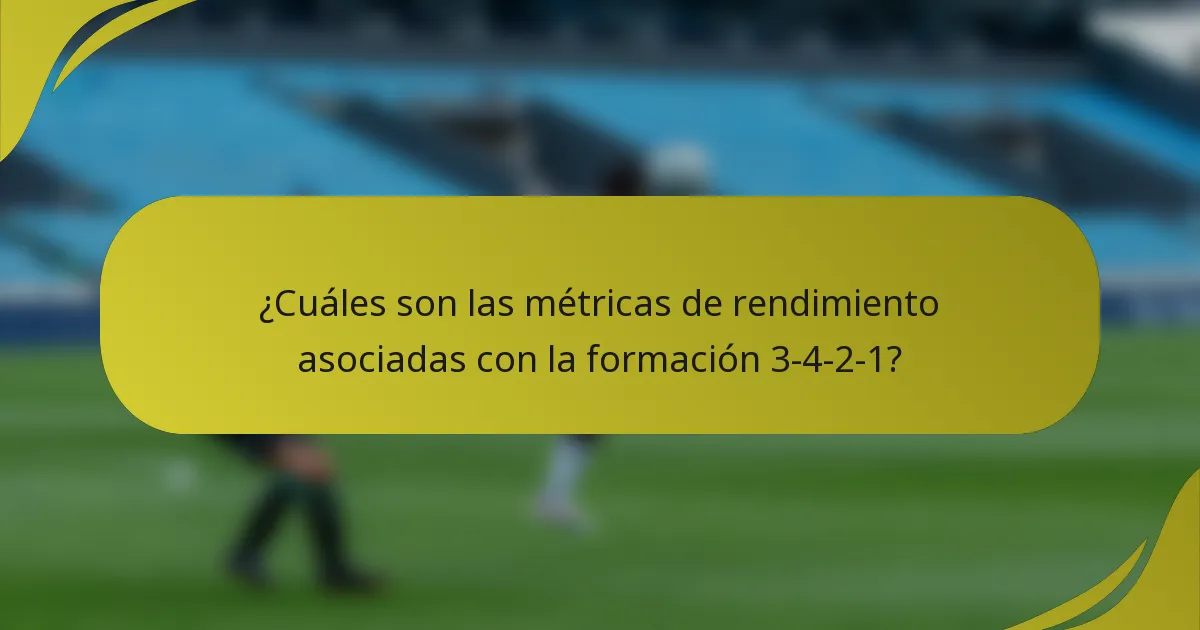 ¿Cuáles son las métricas de rendimiento asociadas con la formación 3-4-2-1?