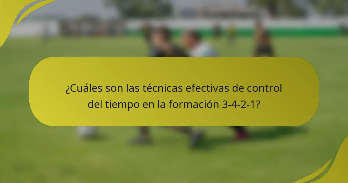 ¿Cuáles son las técnicas efectivas de control del tiempo en la formación 3-4-2-1?