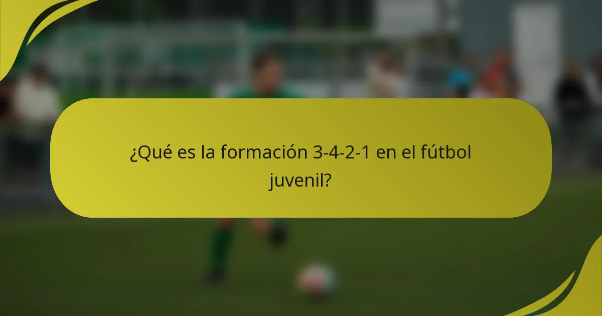 ¿Qué es la formación 3-4-2-1 en el fútbol juvenil?